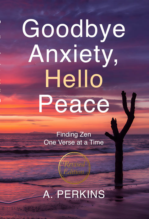 Goodbye Anxiety, Hello Peace