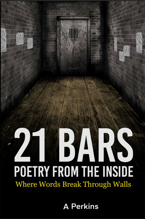 21 Bars: Poetry from the Inside – A Powerful, Unfiltered Collection of Prison Poetry