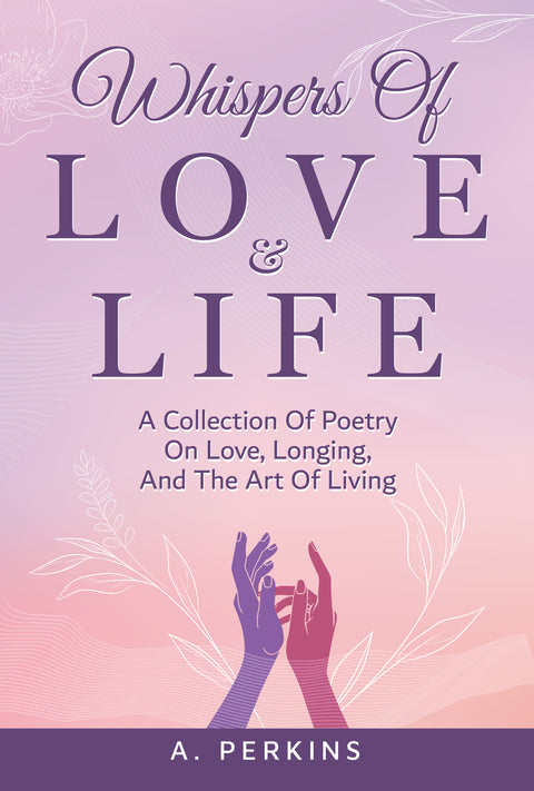 Limited Collector’s Series - Whispers of Love and Life Bk 1